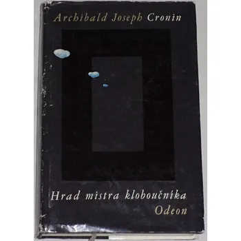 Cronin Archibald Joseph - Hrad mistra kloboučníka
