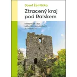 ZTRACENÝ KRAJ POD RALSKEM
