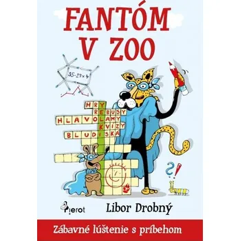 Bystrá hlava Fantom v zoo - Zábavné lúštenie s príbehom - Petr Šulc