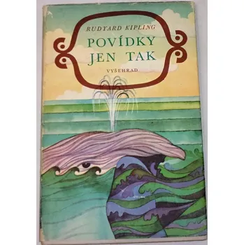 Kipling Rudyard - Povídky jen tak