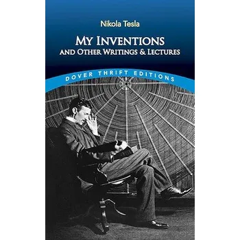 Cizojazyčná kniha My Inventions and Other Writings and Lectures - Tesla, Nikola