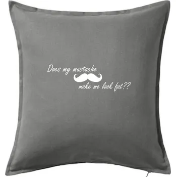 Polštář Mustache-does my mustache make me look fat? - Polštář 50x50 - 50x50 - Včetně výplně ( Tmavě šedý melír )