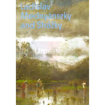 Populárně naučná literatura pro dospělé Ladislav Mednyánszky and Strážky - Katarina Bajcurová, Gabriela Kisová (EN)