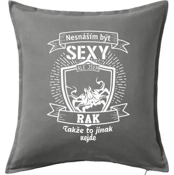Polštář Nesnáším být sexy - Rak - Polštář 50x50 - 50x50 - Pouze potah ( Tmavě šedý melír )