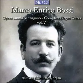 Zahraniční hudba CD Marco Enrico Bossi: Opera Omnia Per Organo - Vol. V 2013