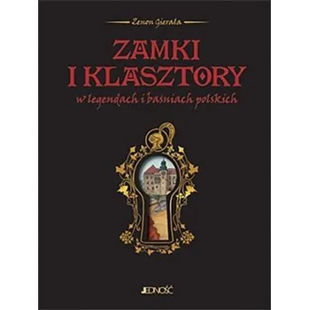 Zamki i klasztory w legendach i baśniach polskich - Zenon Gierała