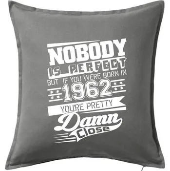 Polštář Nobody is perfect - 1962 - Polštář 50x50 - 50x50 - Včetně výplně ( Tmavě šedý melír )