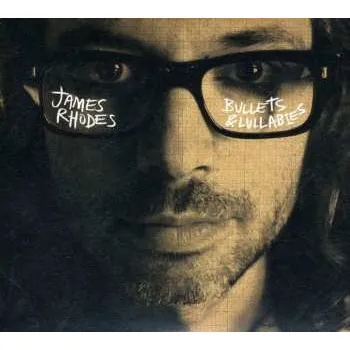 Zahraniční hudba 2CD James Rhodes: Bullets & Lullabies 2010