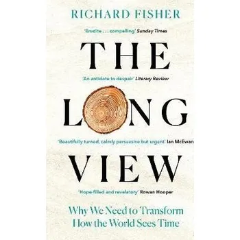 Cestování The Long View: Why We Need to Transform How the World Sees Time