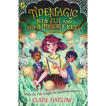 Tidemagic: Ista Flit and the Impossible Key - Harlow, Clare