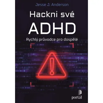 Hackni své ADHD: Rychlý průvodce pro…