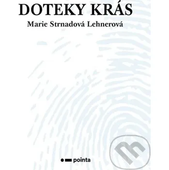 Kniha Doteky krás - Marie Strnadová Lehnerová Pointa