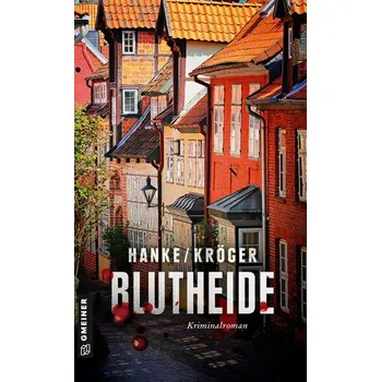 Blutheide - Hanke, Kathrin [DE] (2023, Brožovaná, Gmeiner Verlag)