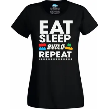 Dámské tričko Jez Spi Stav Opakuj Eat Sleep Build Repeat (Velikost: 4XL, Barva: Černá)