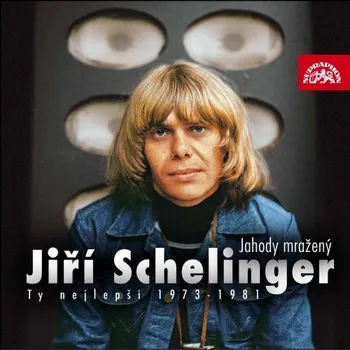 Česká hudba Jahody mražený: Ty nejlepší 1973-1981 - Jiří Schelinger [CD]