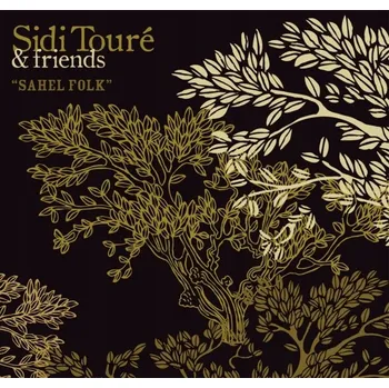 Zahraniční hudba Sahel Folk Sidi Toure & Friends Vinylová Deska