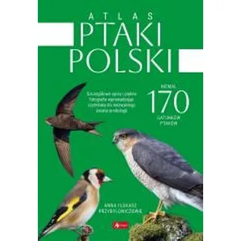 ATLAS PTAKÓW POLSKI - ANNA PRZYBYŁOWICZ,ŁUKASZ PRZYBYŁOWICZ