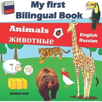 Cizojazyčná kniha My First Bilingual Book-Animals - Ben, Maher