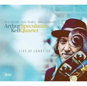 Zahraniční hudba CD Arthur Kell Speculation Quartet: Live At Lunàtico 2024