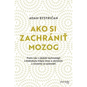 Kniha Ako si zachrániť mozog - Adam Bystričan (E-Kniha)