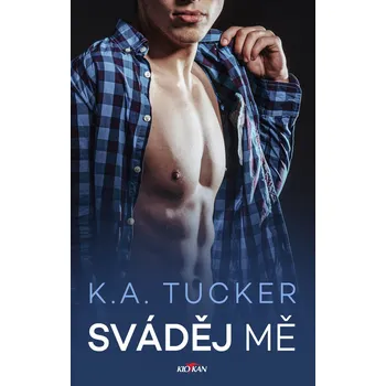 Kniha Sváděj mě - K.A. Tucker (E-Kniha)