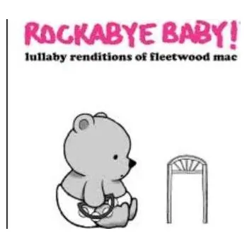 Zahraniční hudba CD Andrew Bissell: Rockabye Baby! Lullaby Renditions Of Fleetwood Mac 2015