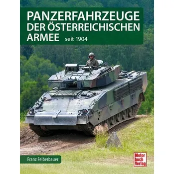 Panzerfahrzeuge der österreichischen Armee - Felberbauer, Franz