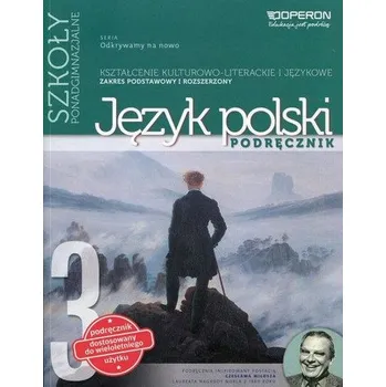 Český jazyk Odkrywamy na nowo 3. Klasa 2, Liceum/techn. Język polski. Podręcznik. Zakres podst. i rozsz - Dominik-Stawicka Donata