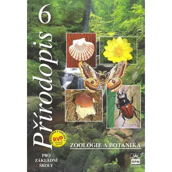 Přírodověda Přírodopis 6  pro základní školy: Zoologie a botanika - Vladimír Černík (2016, brožovaná)