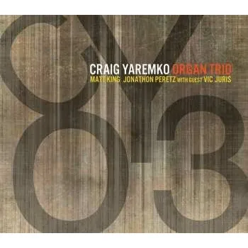 Zahraniční hudba CD Craig Yaremko Organ Trio: CYO3 2014
