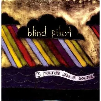 Zahraniční hudba LP Blind Pilot: 3 Rounds And A Sound 2010 180g Vinyl