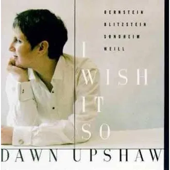 Zahraniční hudba CD Dawn Upshaw: I Wish It So 2017
