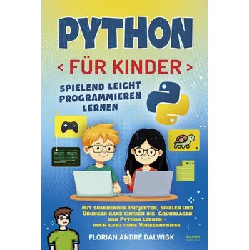 Python für Kinder - Dalwigk, Florian André