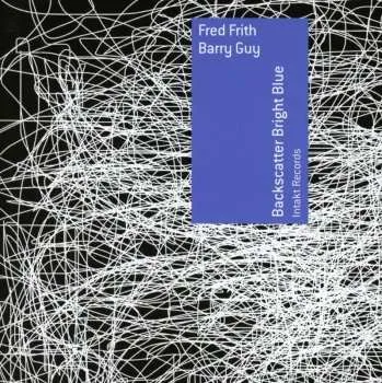 Zahraniční hudba CD Fred Frith: Backscatter Bright Blue 2017