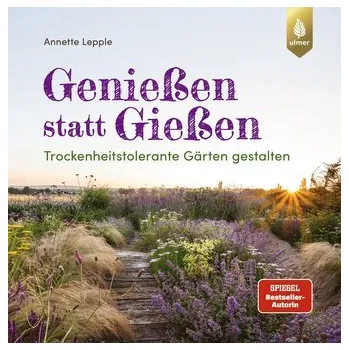 Genießen statt Gießen - Lepple, Annette [DE] (2025, Firma, Ulmer Eugen Verlag)