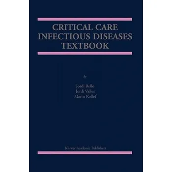 Critical Care Infectious Diseases Textbook – Jordi Rello,Jordi Vallés,Marin Kollef (EN)
