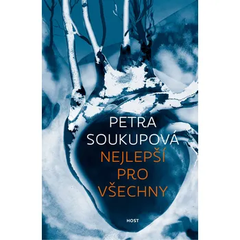 Nejlepší pro všechny - Petra Soukupová (2018, brožovaná)