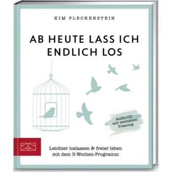 Ab heute lass ich endlich los, m. Audio-CD - Fleckenstein, Kim