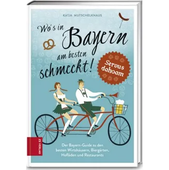 Wo's in Bayern am besten schmeckt! - Mutschelknaus, Katja