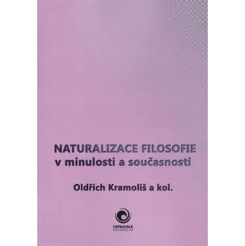 Naturalizace filosofie v minulosti a současnosti