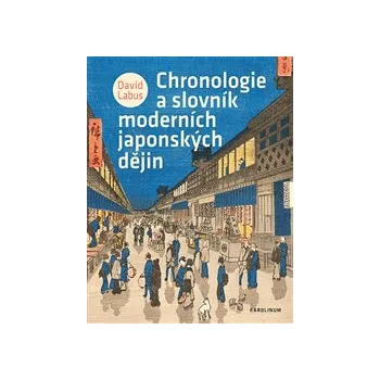 Pohádka Chronologie a slovník moderních japonských dějin - David Labus