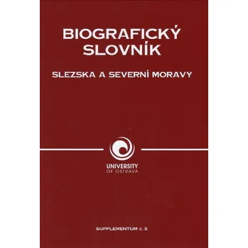 Biografický slovník Slezska a severní Moravy. Supplementum č. 5