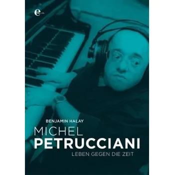 Literární biografie Michel Petrucciani - Halay, Benjamin