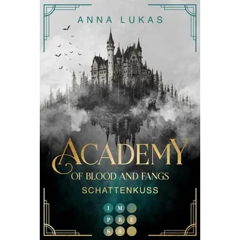 Academy of Blood and Fangs 2: Schattenkuss - Lukas, Anna