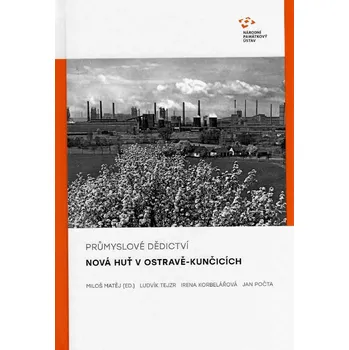 Průmyslové dědictví. Nová huť v Ostravě-Kunčicích