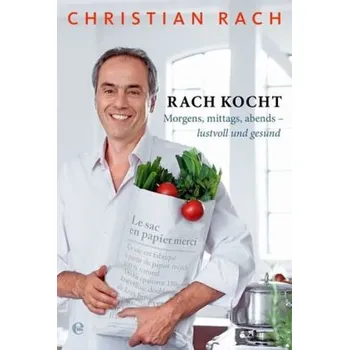 Rach kocht - Rach, Christian
