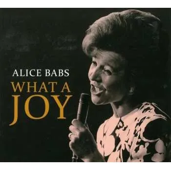 Zahraniční hudba 2CD Alice Babs: What A Joy 2018