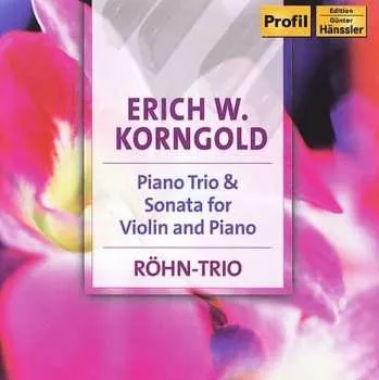 Zahraniční hudba CD Erich Wolfgang Korngold: Piano Trio & Sonata For Violin And Piano 2010