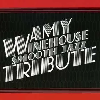 Zahraniční hudba CD The Smooth Jazz All Stars: Amy Winehouse Smooth Jazz Tribute 2017
