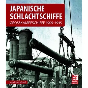 Japanische Schlachtschiffe - Bauernfeind, Ingo [DE] (2025, Brožovaná, Motorbuch Verlag)